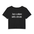Women's Baby Tee — "Just a Whore with a Dream" Gothic Crop T-Shirt