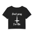 Don’t Pray For Me Crop Tee — Edgy Gothic Women’s Baby Tee with Inverted Cross
