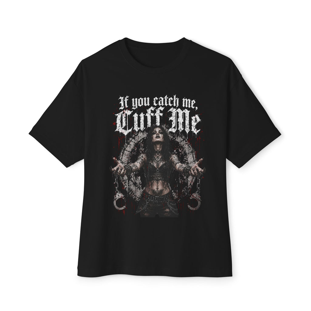 If You Catch Me, Cuff Me Gothic Graphic Tee