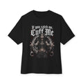 If You Catch Me, Cuff Me Gothic Graphic Tee