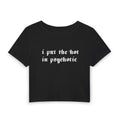 Crop Tee — “I Put the Hot in Psychotic” Graphic