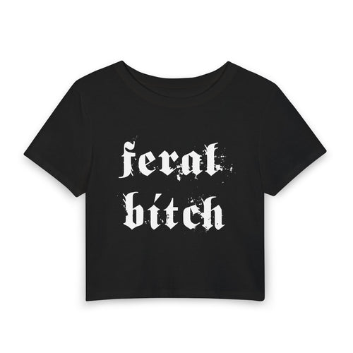 Feral Bitch Women's Crop Tee – Edgy Gothic Graphic Baby T-Shirt