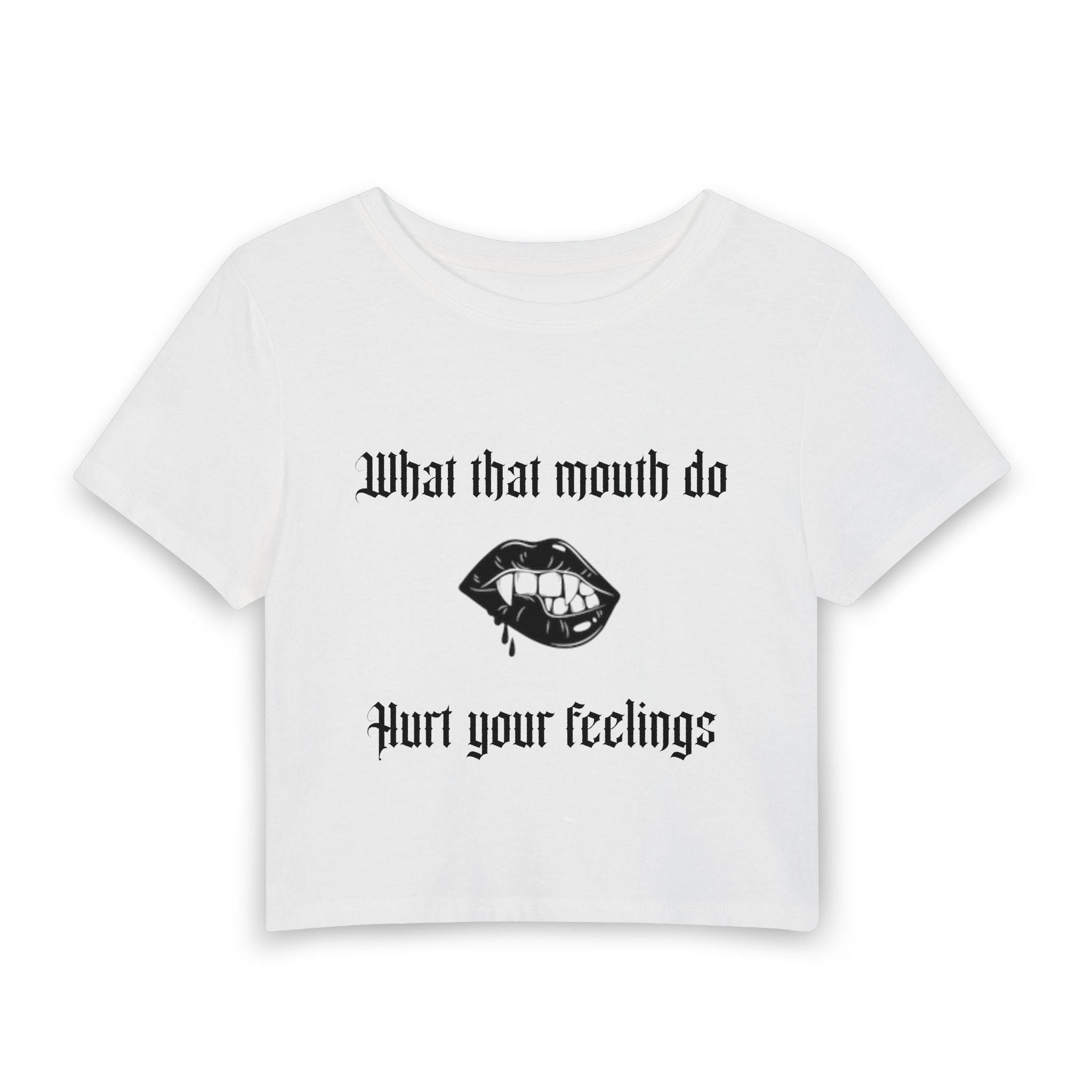 What That Mouth Do Crop Tee — Funny Feminine Graphic Baby T-Shirt