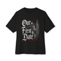 Our first date Oversized Boxy Tee
