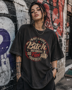 Acid-Wash vintage Shirt I'm Not Always a Bitch"