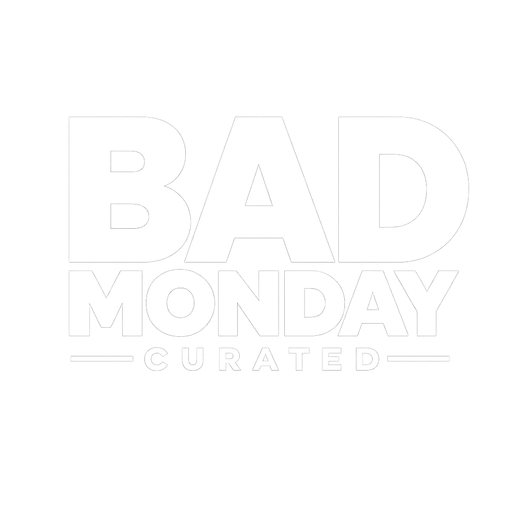 Bad Monday Curated