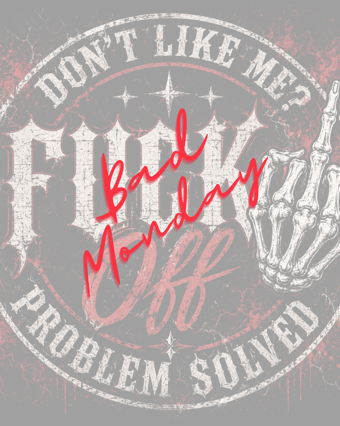Graphic Tee - "Don't Like Me? F*** Off" Skull Hand Vintage Distressed T-Shirt